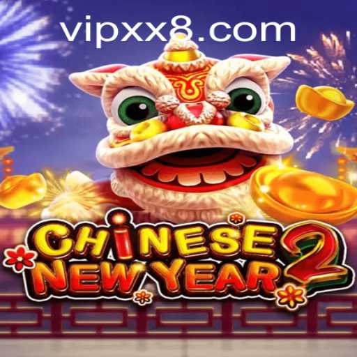 Explore CHINESENEWYEAR2: A Thrilling Adventure with xx8 PH Login